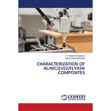 (영문도서) CHARACTERIZATION OF AL/WC/ZrO2/FLYASH COMPOSITES Paperback, LAP Lambert Academic Publis..., English, 9786208430474