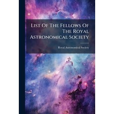 (外文書)List Of The Fellows Of The Royal Astronomical Society Paperback, Hutson Street Press, English