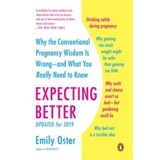(영문도서) Expecting Better: Why the Conventional Pregnancy Wisdom Is Wrong--And What You Really Need to Know Paperback, Penguin Group