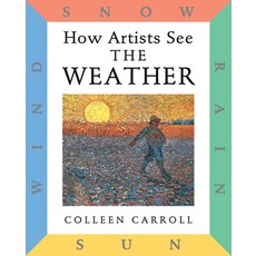 How Artists See: The Weather: Sun Wind Snow Rain Hardcover, Abbeville Kids, English, 9780789204783