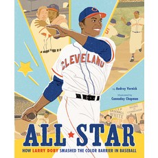 All Star: How Larry Doby Smashed the Color Barrier in Baseball Hardcover, Clarion Books, English, 9781328482976