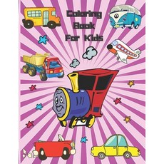 Coloring Book For Kids: Means of transport for Toddlers: A Toddler Coloring Book with Fun 110 Color... Paperback, Independently Published, English, 9798586316516