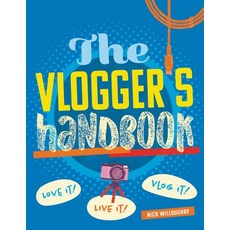 The Vlogger's Handbook: Love It! Live It! Vlog It! Paperback, QEB Publishing, English, 9780711242876