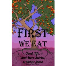 (영문도서) First We Eat: Food Life and More Stories Paperback, Canada