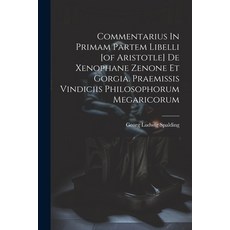 (영문도서) Commentarius In Primam Partem Libelli [of Aristotle] De Xenophane Zenone Et Gorgia. Praemissi... Paperback, Legare Street Press, English, 9781022610071 - zenone