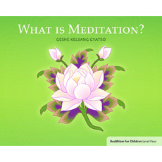 What Is Meditation?: Buddhism for Children Level 4 Paperback, Tharpa Publications, English, 9781616060244