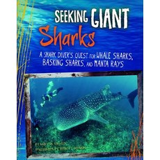Seeking Giant Sharks: A Shark Diver's Quest for Whale Sharks Basking Sharks and Manta Rays Paperback, Compass Point Books