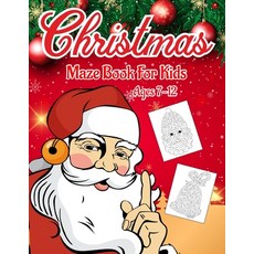 Christmas Maze Book for Kids Ages 7-12: An Amazing Maze Activity Book For Boys Girls & Kids - Holid... Paperback, Independently Published, English, 9798571941556