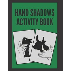 Hand Shadows Activity Book Paperback, Independently Published, English, 9798589959161