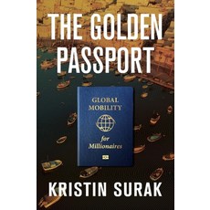 (영문도서) The Golden Passport: Global Mobility for Millionaires Hardcover, Harvard University Press, English, 9780674248649