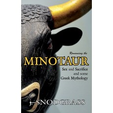 (영문도서) Romancing the Minotaur: Sex and Sacrifice and Some Greek Mythology Paperback, Createspace Independent Pub..., English, 9781537608013