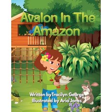 Avalon in the Amazon Paperback, Lady Tracilyn George, Author, English, 9781777443535
