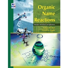 (영문도서) Organic Name Reactions: Principles Mechanisms and Applications Hardcover, Pharmamed Press, English, 9789389974300