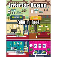 Interior Design Coloring Book: An Adult Coloring Book with Rustic Cabins Charming Interior Designs ... Paperback, Independently Published