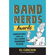 Band Nerds Awards: Nominations from the 13th Chair Trombone Player Paperback, Sourcebooks Explore