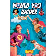 Would You Rather - Superheroes and Superpowers Edition: Enter a Hilarious World Full of Funny Questi... Hardcover, Wiffan Kids, English, 9781802531282