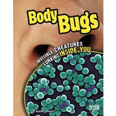 Body Bugs: Invisible Creatures Lurking Inside You Library Binding, Capstone Press