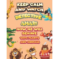 keep calm and watch detective Amari how he will behave with plant and animals: A Gorgeous Coloring a... Paperback, Independently Published, English, 9798586143969