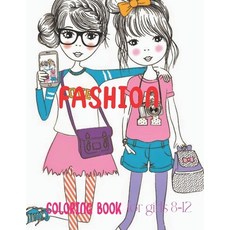 Fashion Coloring Book For Girls 8-12: Fashion Coloring Book Fabulous Beauty Style Fashion Design for... Paperback, Independently Published, English, 9798744001490