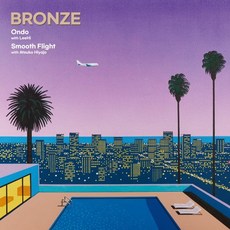 [LP] 브론즈 (Bronze) - Ondo (with LeeHi 이하이) / Smooth Flight (with Atsuko Hiyajo) [7인치 Vinyl]