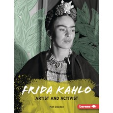 Frida Kahlo: Artist and Activist Paperback, Lerner Publications (Tm)