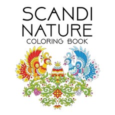 Scandi Nature Coloring Book: Simple Stress less and Relaxing Coloring for Everyone Paperback, Independently Published