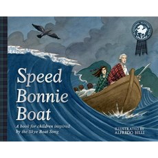 Speed Bonnie Boat: A Tale from Scottish History Inspired by the Skye Boat Song Paperback, Kelpies