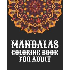 Mandalas Coloring Book For Adult: Unique Coloring Book Original