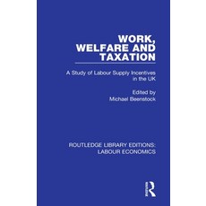 Work Welfare and Taxation: A Study of Labour Supply Incentives in the UK Paperback, Routledge, English, 9780367024765