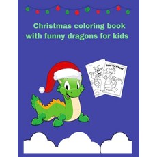 Christmas coloring book with funny dragons for kids: Fantasy for Children Ages 4 5 6 7 8 9 10 this b... Paperback, Independently Published, English, 9798573469782