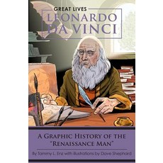 Leonardo Da Vinci: A Graphic History of the "Renaissance Man" Paperback, B.E.S.