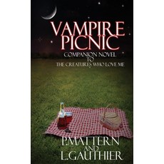 (영문도서) Vampire Picnic: A Companion Novel to "The Creatures That Love Me" Paperback, Independently Published, English, 9798524628169