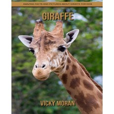 Giraffe: Amazing Facts and Pictures about Giraffe for Kids Paperback, Independently Published