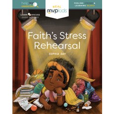 Faith's Stress Rehearsal: Feeling Stress & Learning Balance Hardcover, MVP Kids Media