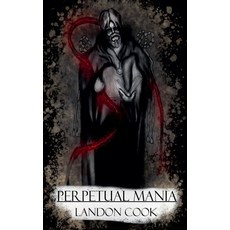 (영문도서) Perpetual Mania Paperback, Landon Cook, English, 9798224948222