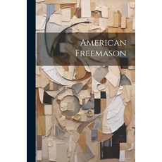 (영문도서) American Freemason Paperback, Legare Street Press, English, 9781022259959