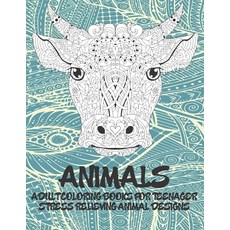 Adult Coloring Books for Teenager - Animals - Stress Relieving Animal Designs Paperback, Independently Published