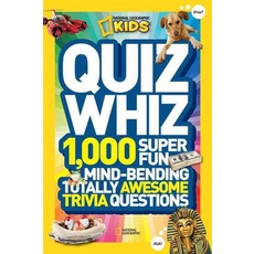 National Geographic Kids Quiz Whiz: 1 000 Super Fun Mind-Bending Totally Awesome Trivia Questions, Natl Geographic Soc Childrens books