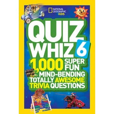 Quiz Whiz 6: 1 000 Super Fun Mind-Bending Totally Awesome Trivia Questions Hardcover, National Geographic Kids, English, 9781426320859