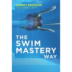 (영문도서) The Swim Mastery Way Paperback, Inhouse Publishing, English, 9781923122284