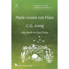 (영문도서) Volume 9 of the Collected Works of Marie-Louise von Franz: C.G. Jung: His Myth in Our Time Paperback, Chiron Publications, English, 9781685031916