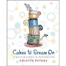 Cakes to Dream On: A Master Class in Decorating [hardcover], Cakes to Dream On: A Master Cl