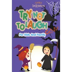 The Try Not to Laugh Challenge: Joke Book For Kids And Family - Halloween Edition! Paperback, Independently Published, English, 9798550389331