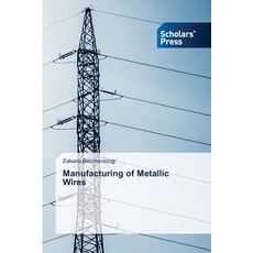 (영문도서) Manufacturing of Metallic Wires Paperback, Scholars' Press, English, 9783639769647