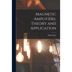 (영문도서) Magnetic Amplifiers Theory and Application Paperback, Hassell Street Press, English, 9781015130111