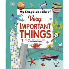 My Encyclopedia of Very Important Things:For Little Learners Who Want to Know Everything, Dorling Kindersley Ltd