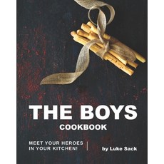 (영문도서) The Boys Cookbook: Meet Your Heroes in Your Kitchen! Paperback, Independently Published, English, 9798504640389