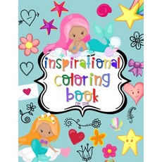 Inspirational Coloring Book For Girls: Designed To Show Girls That They Are Great And Can Do Anythin... Paperback, Independently Published