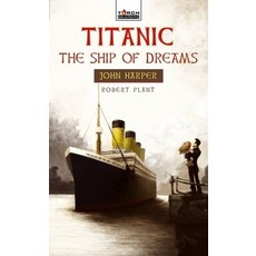 Titanic: The Ship of Dreams: John Harper of the Titanic Paperback, CF4kids