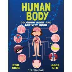 Human Body Coloring Book And Activity Book For Kids Ages 6-8: A Fun Kid Workbook Game For Learning ... Paperback, Independently Published, English, 9798679019188